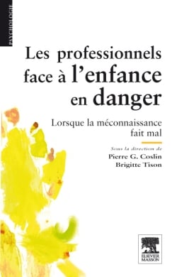 Les professionnels face à l'enfance en danger - lorsque la méconnaissance fait mal