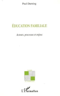 Éducation familiale - acteurs, processus et enjeux