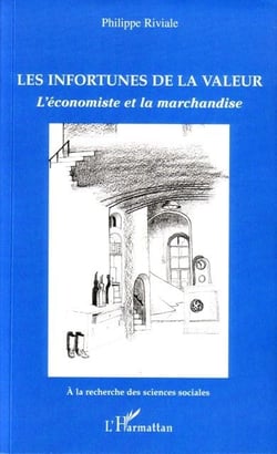 Les infortunes de la valeur - l'économiste et la marchandise