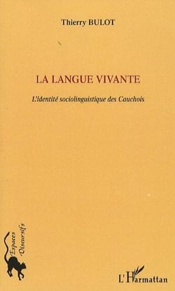 La langue vivante - l'identité sociolinguistique des cauchois