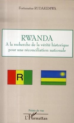 Rwanda , à la recherche de la vérité historique pour une réconciliation nationale