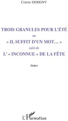 Trois granules pour l'été - «il suffit d'un mot...» - l'«inconnue» de la fête