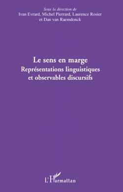 Le sens en marge - représentations linguistiques et observables discursifs