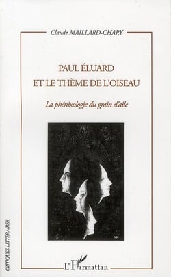 Paul Eluard et le thème de l'oiseau - la phénixologie du grain d'aile