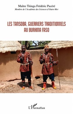 Les Tansoba guerriers traditionnels au Burkina Faso