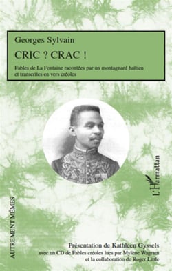 Cric ? crac ! fables de La Fontaine racontées par un montagnard haïtien et transcrites en vers créoles