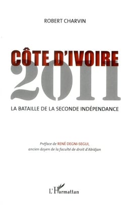 Côte d'ivoire 2011 - la bataille de la seconde indépendance