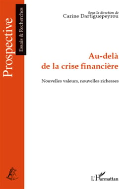 Au-delà de la crise financière - nouvelles valeurs, nouvelles richesses