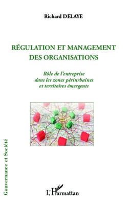 Régulation et management des organisations - rôle de l'entreprise dans les zones périurbaines et territoires émergents