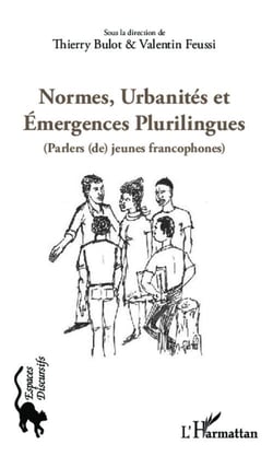 Normes, urbanités et émergences plurilingues - parlers de jeunes francophones