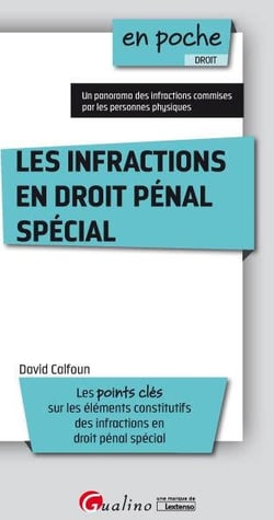 Les infractions en droit pénal spécial - les points clés sur les éléments constitutifs des infractions en droit pénal spécial