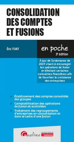 Consolidation des comptes et fusions : À jour de l'ordonnance de 2023 visant à encourager les opérations de fusion en éliminant certaines contraintes financières afin de favoriser la croissance des entreprises (3e édition)