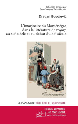 L'imaginaire du Monténégro dans la littérature de voyage au XIXe siècle et au debut du XXe siècle