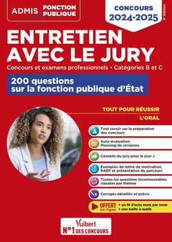 Entretien avec le jury : 200 questions sur la fonction publique d'État - Catégories B et C - Concours et examens professionnels - Oral Concours (édition 2024/2025)