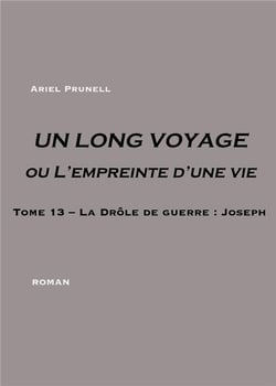 Un long voyage ou l'empreinte d'une vie Tome 13 - Joseph
