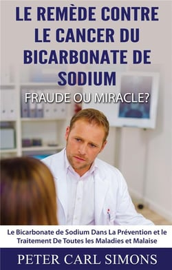 Le remède contre le cancer du bicarbonate de sodium - fraude ou miracle ?