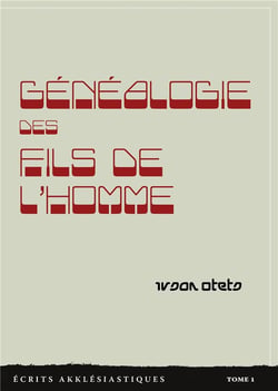 Généalogie des fils de l'homme t.1 : écrits akklesiastiques