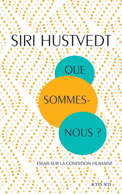 Que sommes-nous ? essais sur la condition humaine