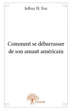 Comment se débarrasser de son amant américain