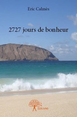 2727 jours de bonheur