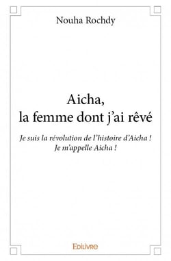 Aicha, la femme dont j'ai rêvé