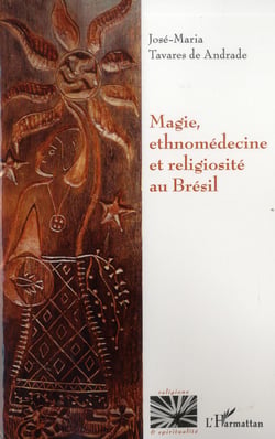 Magie, ethnomédecine et religiosité au Brésil
