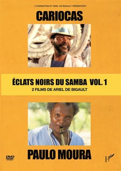 Eclats noirs du Samba - Vol. 1 : Cariocas + Paulo Moura