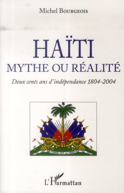 Haïti, mythe ou réalité - deux cents ans d'indépendance 1804-2004