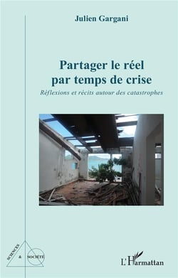 Partager le réel par temps de crise : Réflexions et récits autour des catastrophes