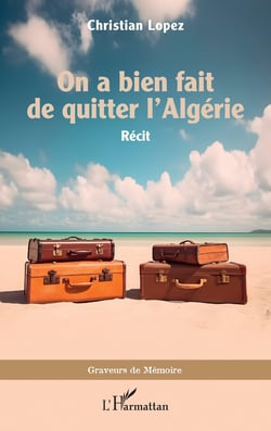 On a bien fait de quitter l'Algérie