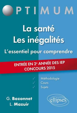 L'essentiel pour comprendre La santé. Les inégalités (cours, conseils méthodologiques, sujets corrigés) - entrée en 2e année Sciences Po 2015