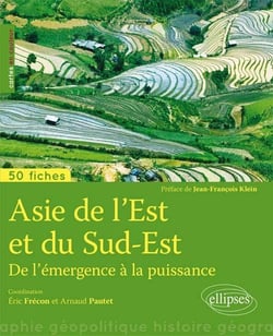 50 fiches de géopolitique : Asie du Sud-Est - de l'émergence à la puissance