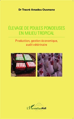 Elevage de poules pondeuses en milieu tropical : Production, gestion économique, audit vétérinaire