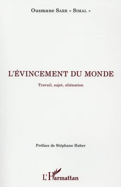 L'évincement du monde -Travail, sujet aliénation