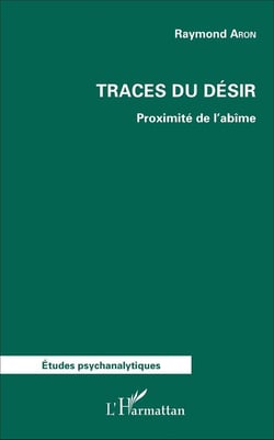 Traces du désir - proximité de l'abîme