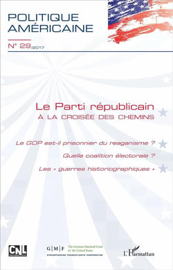 Revue Politique américaine n.29 : le Parti républicain, à la croisée des chemins - le GOP est-il prisonnier du reaganisme ? quelle coalition électorale ? les "guerres historiographiques"