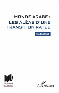 Monde arabe: les aléas d'une transition ratée