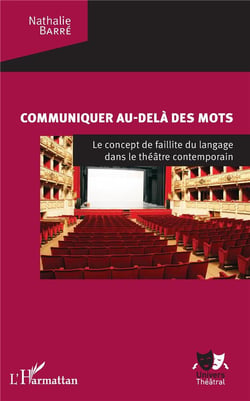 Communiquer au-delà des mots - le concept de faillite du langage dans le théâtre contemporain