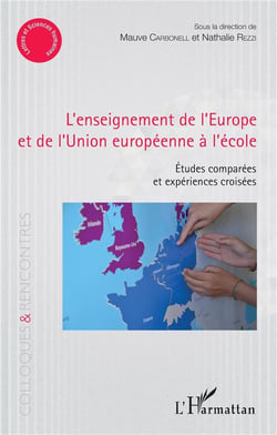 L'enseignement de l'Europe et de l'Union européenne à l'école - études comparées et expériences croisées