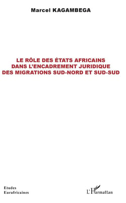 Le rôle des états africains dans l'encadrement juridique des migrations sud-nord et sud-sud