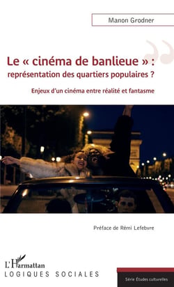 Le cinéma de banlieue : représentation des quartiers populaires ? enjeux d'un cinéma entre réalité et fantasme