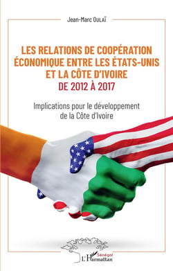 Les relations de coopération économique entre les Etats-Unis et la Côte d'Ivoire de 2012 à 2017 - implications pour le développement de Côte d'Ivoire