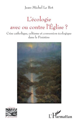 L'écologie avec ou contre l'église ? crise catholique, celtisme et conversion écologique dans le Finistère