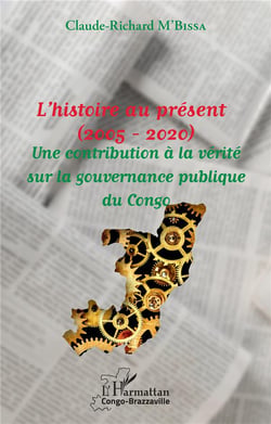 L'histoire au présent (2005 - 2020) : une contribution à la vérité sur la gouvernance du Congo