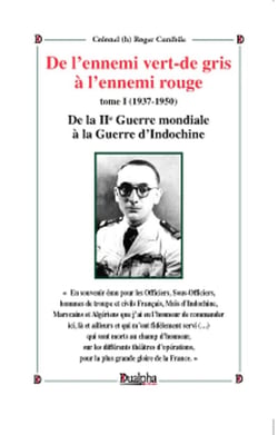De l'ennemi vert-de gris à l'ennemi rouge Tome 1 - (1937-1950) de la II Guerre mondiale à la guerre d'Indochine