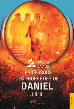 Les dessous des propheties de daniel i, ii, iii