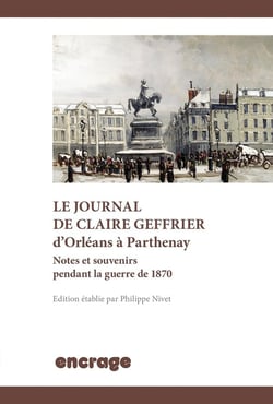 Le journal de Claire Geffrier d'Orleans à Parthenay - notes et souvenirs pendant la guerre de 1870