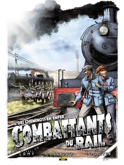 Combattants du rail Tome 2 - des cheminots en enfer