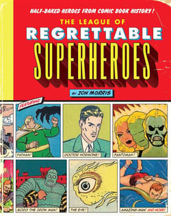 Les Super-Zéros : Ratés, Parias, Bannis et Autres Oubliés de l'histoire des comics
