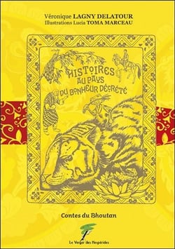 Histoires au pays du bonheur décrété - contes du Bhoutan
